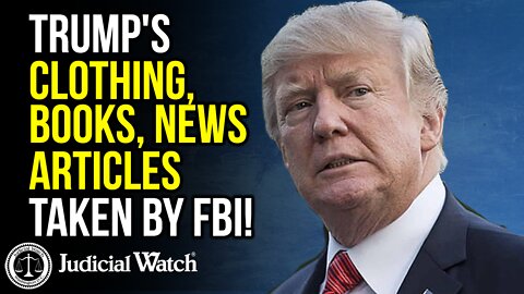 Trump's Clothing, Books, News Articles Taken by FBI!