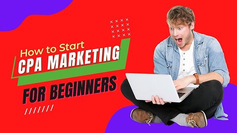 How to Start CPA Marketing for Beginners