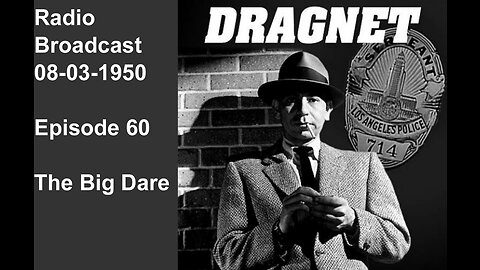 Dragnet 08-03-1950 ep060 Big Dare