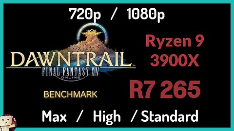 AMD R7 265 + Ryzen 9 3900X [720p/1080p] FFXIV Dawntrail Benchmark Test