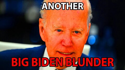 Another BIG BIDEN BLUNDER!