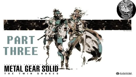 (PART 03) [Revolver Ocelot] Metal Gear Solid: The Twin Snakes