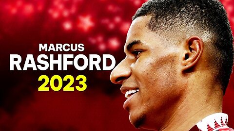 Marcus Rashford 2023 - Crazy Skills & Goals - HD