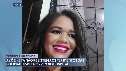 Tristeza em Ipatinga: Avó e neta não resistem aos ferimentos das queimaduras e morrem no hospital