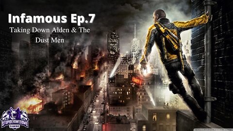 Infamous ep 7 Taking down Alden and the Dust Men