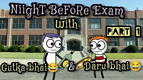 Night before exam part 1 || Gutka bhai & Daru bhai