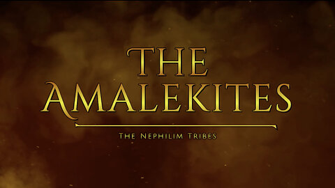 The Amalekites - Tribes Of The Nephilim