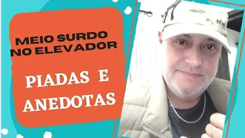 PIADAS E ANEDOTAS - MEIO SURDO NO ELEVADOR - #shorts