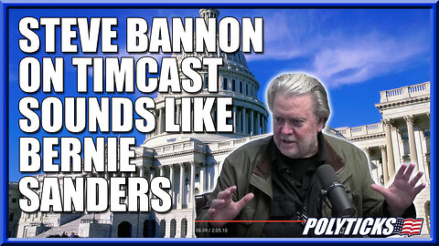 Steve Bannon Sounds Like Bernie Sanders Talking Right Wing Populism on Timcast