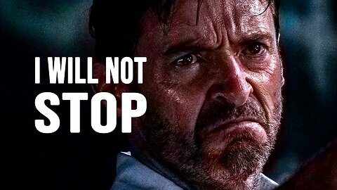 I WILL NOT STOP - Motivational Speech