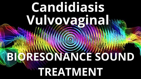 Candidiasis Vulvovaginal _ Sound therapy session _ Sounds of nature