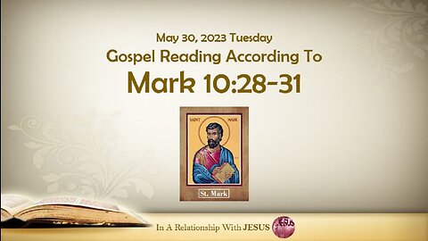 May 30 2023 Gospel Reading Mark Chapter 10 Verse 28-31