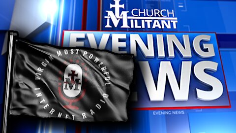 Church Militant Evening News Preview w/ Michael Voris