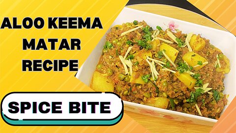 Aloo Matar Keema Recipe By Spice Bite By Sara