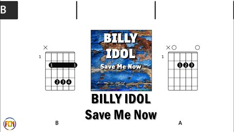 BILLY IDOL Save Me Now FCN GUITAR CHORDS & LYRICS