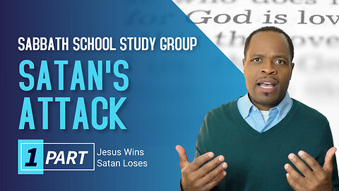 Satan's Attack Satan Always the Instigator Sabbath School Lesson Study Group CHANGE w/ Chris Bailey