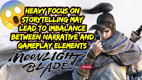 Heavy Focus on Storytelling | Moonlight Blade Mobile