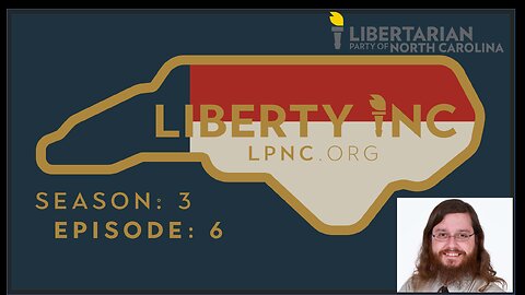 Liberty iNC Podcast - Season 3: Episode 6 – Cheers to Rebellion with LPNC Chair Ryan Brown