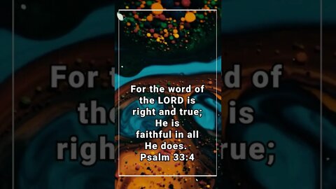 GOD’S WORD IS RIGHT AND TRUE! | MEMORIZE HIS VERSES TODAY | Psalm 33:4 With Commentary!