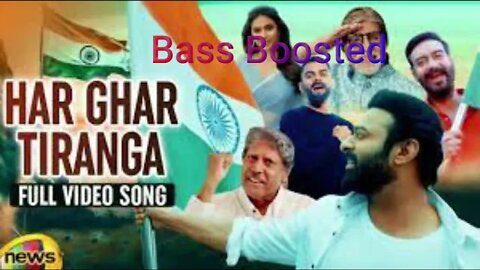 Har Ghar Tiranga Full Video Song bASS bOOSTED | Prabhas | Virat Kohli | Amitabh Bachchan