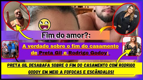 Traição e escândalos#PretaGil, desabafa sobre o fim do casamento com #RodrigoGodoy, em meio a fofoca