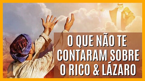 A PARÁBOLA DO RICO E LÁZARO | O QUE NÃO TE CONTARAM - ÉDY