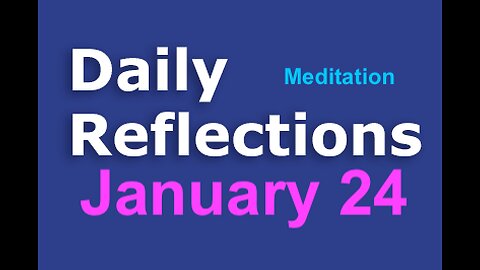 Daily Reflections Meditation Book – January 24 – Alcoholics Anonymous - Read Along