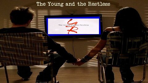 The Young and the Restless