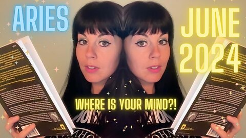 ARIES JUNE 2024 ~ Where is your mind?