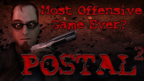 Postal 2 | The Most Offensive Game Ever Made