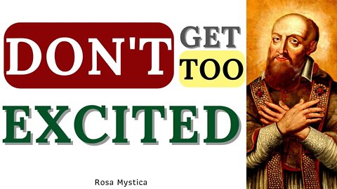 DON'T GET TOO EXCITED - SAINT FRANCIS DE SALES