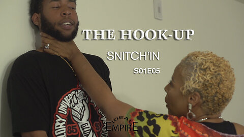 The Hook Up "Snitch'in" s01e05 (web series)