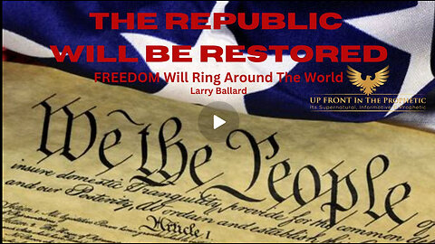 The Republic Will Be Restored: Freedom Will Ring Around The World