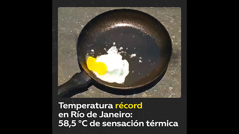 En Río de Janeiro se pueden freír huevos sobre el asfalto del calor que hace