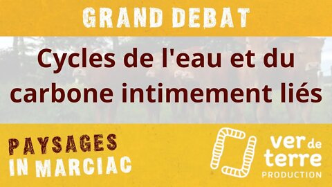 Grand débat "Cycles de l'eau et du carbone intimement liés"