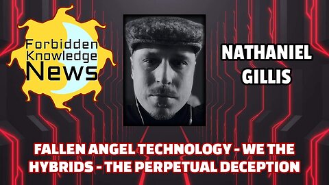 Fallen Angel Technology - We the Hybrids - The Perpetual Deception | Nathaniel Gillis