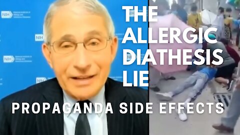 Propaganda side effects debunked. Fauci blames Allergic Diathesis – LIE!!!