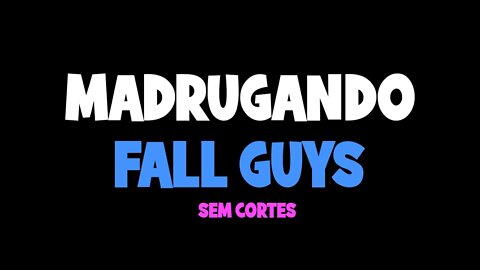 Live Fall Guys - Madrugando