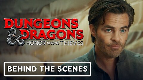 Dungeons & Dragons: Honor Among Thieves - Official Characters Behind the Scenes