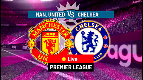 PREMIERE LEAGUE MANCHESTER UNITED VS CHELSEA EN VIVO