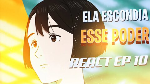 REACT - Ela ESCONDEU esse PODER!! - Sonny Boy - Episódio 10 Reaction