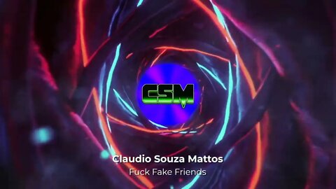 Claudio Souza Mattos - Fuck Fake Friends