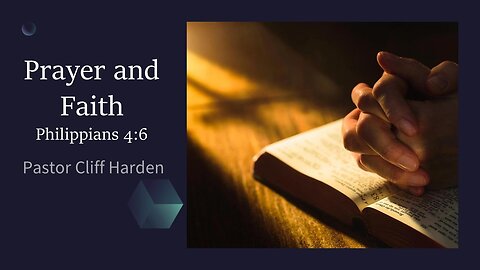 “Prayer and Faith” by Pastor Cliff Harden