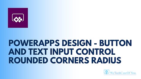 PowerApps - Button and Text Input control rounded corners radius