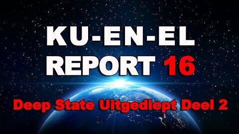 KU-EN-EL Report 16: Deep State Uitgediept 2