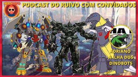 PODCAST DO RUIVO COM CONVIDADOS TEMA: DINOBOTS, ANIMAÇÕES E COLEÇÕES