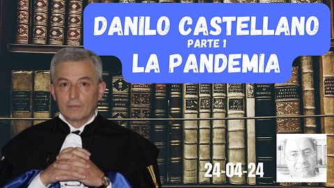 DANILO CASTELLANO - PARTE 1 - LA PANDEMIA