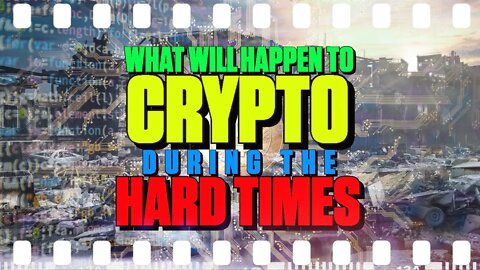 What Will Happen To Crypto During The Hard Times? - 150