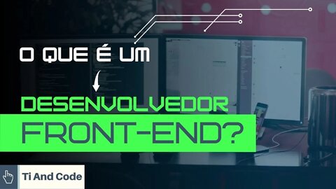 O que é um desenvolvedor Frontend?