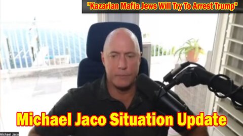 Michael Jaco Situation Update Oct 23: "Kazarian Mafia Jews Will Try To Arrest Trump"